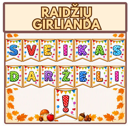 RAIDŽIŲ GIRLIANDA "SVEIKAS DARŽELI !"